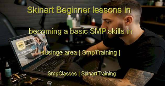 Skinart Beginner lessons in becoming a basic SMP skills in Husinge area | SmpTraining | SmpClasses | SkinartTraining-Sweden